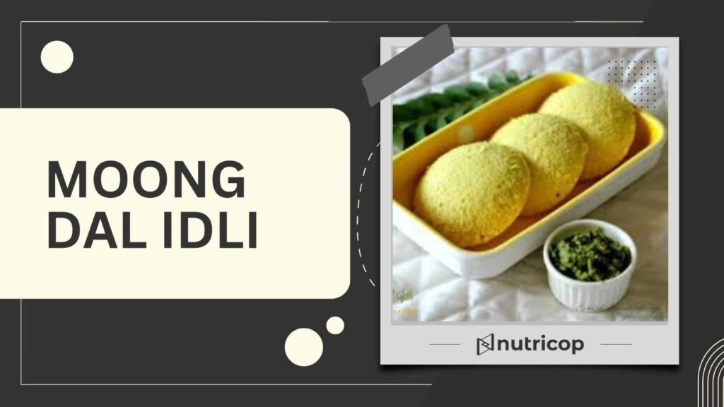Moong dal Idli