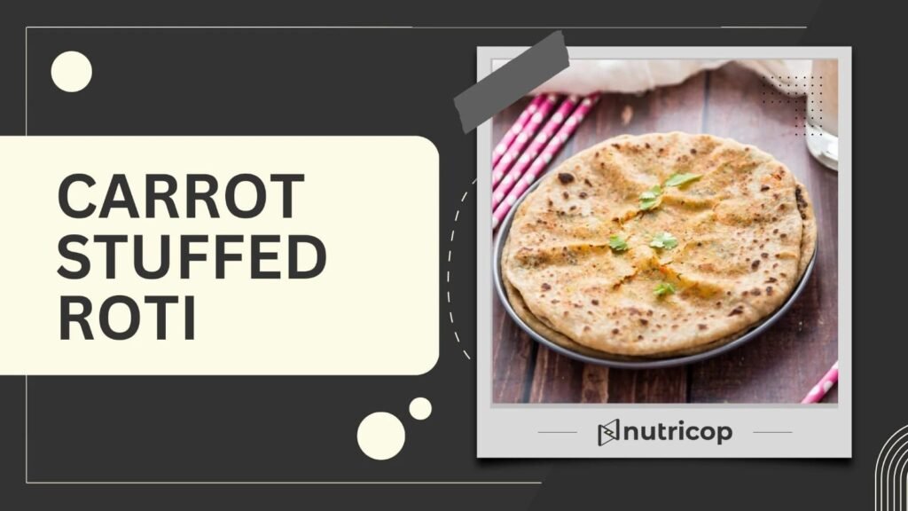 Carrot Stuffed Roti