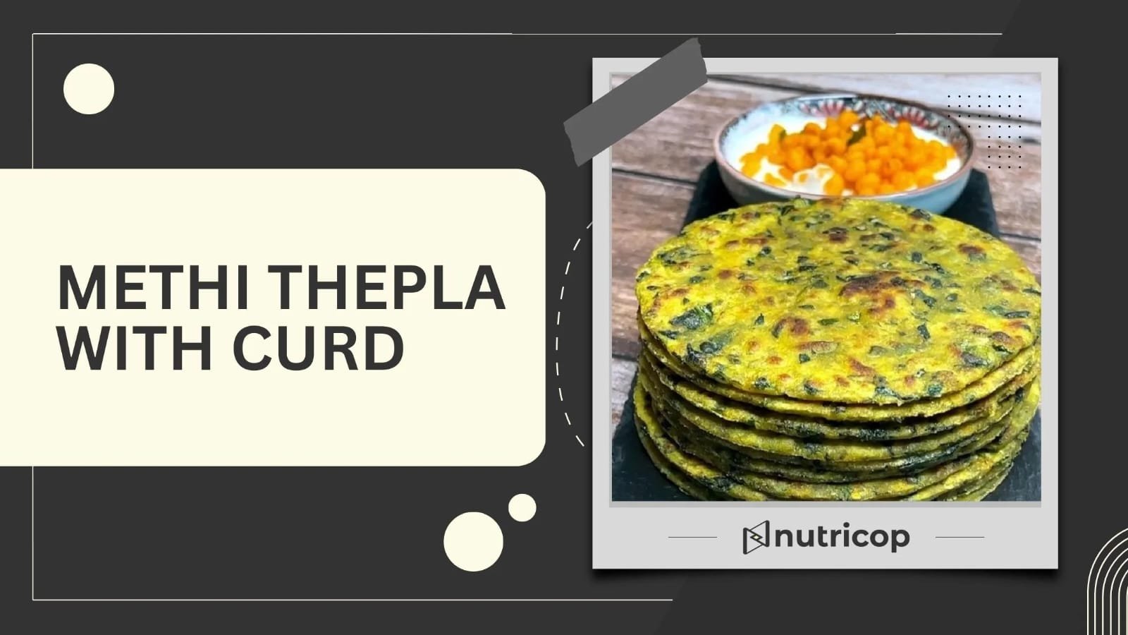 Methi Thepla with Curd