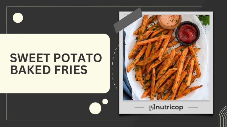 Sweet Potato Baked Fries