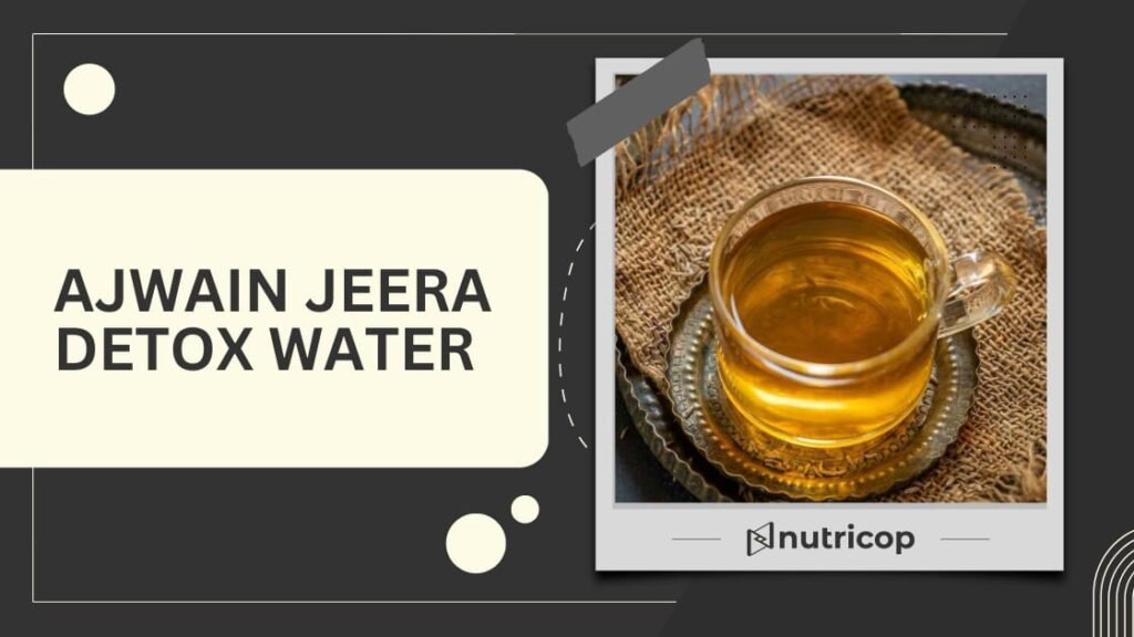 Ajwain-Jeera Detox Water