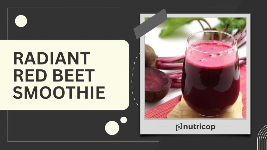 Radiant Red Beet Smoothie