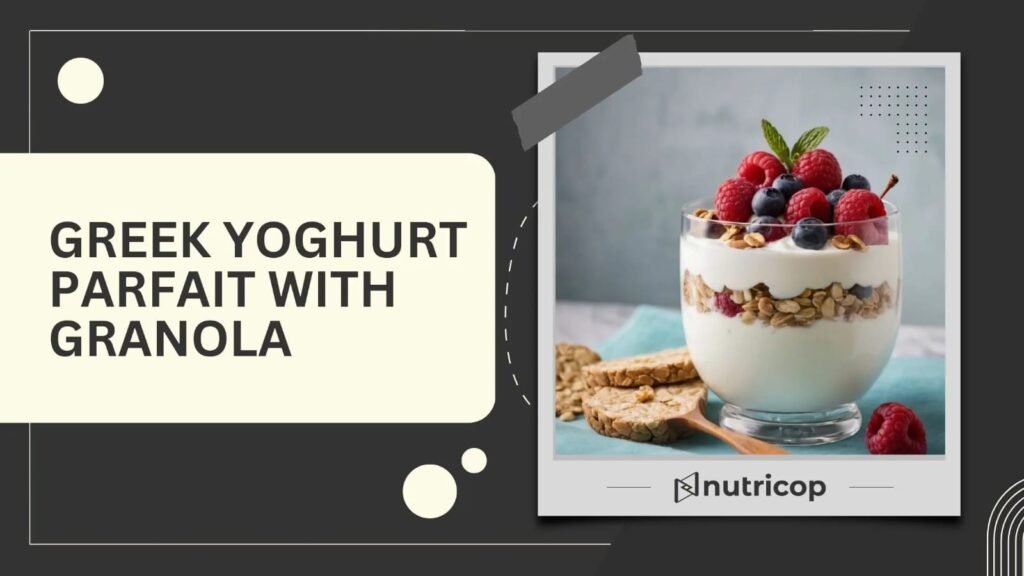 Greek Yogurt Parfait with Granola